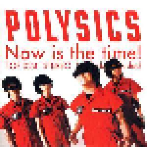 Polysics: Now Is The Time! - Cover