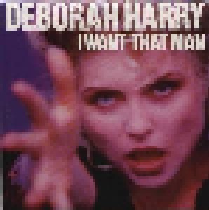 Deborah Harry: I Want That Man (7") - Bild 1
