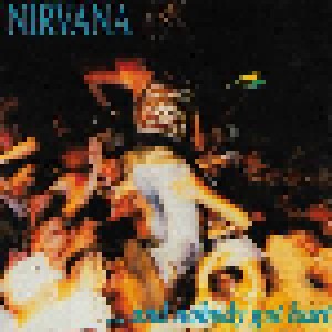Nirvana: ... And Nobody Got Hurt (CD) - Bild 1