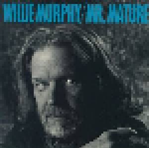 Cover - Willie Murphy: Mr. Mature