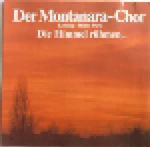 Der Montanara Chor: Die Himmel Rühmen... (CD) - Bild 1
