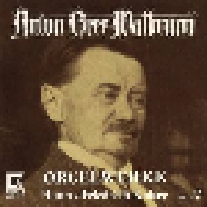Cover - Anton Beer-Walbrunn: Orgelwerke