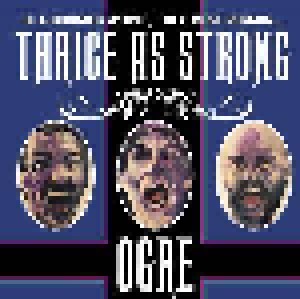 Ogre: Thrice As Strong (LP) - Bild 1