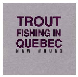 Cover - Trout Fishing In Quebec: New Shoes