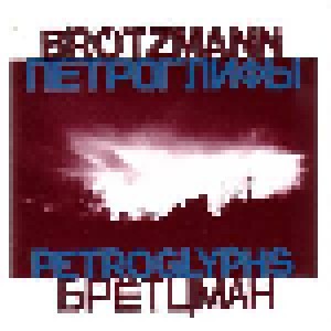 Peter Brötzmann: Petroglyphs (CD) - Bild 1