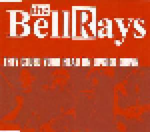 The BellRays: They Glued Your Head On Upside Down (Single-CD) - Bild 1