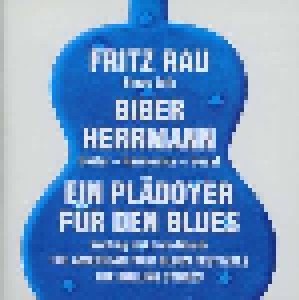 Fritz Rau + Biber Herrmann: Ein Plädoyer Für Den Blues (Split-2-CD) - Bild 1