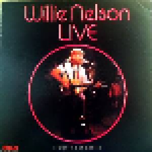 Cover - Willie Nelson: Willie Nelson Live - I Gotta Get Drunk