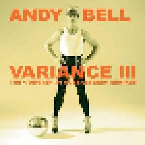 Cover - Andy Bell: Variance III - The 'Torsten In Queereteria' Remixes