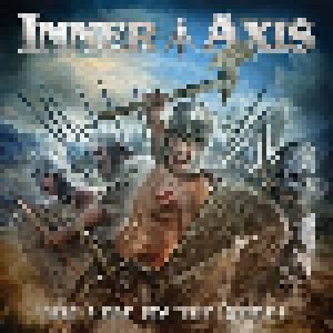Inner Axis: We Live By The Steel (CD) - Bild 1