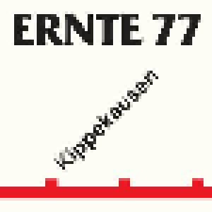 Cover - Ernte 77: Kippekausen