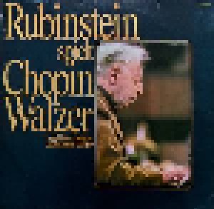 Frédéric Chopin: Rubinstein Spielt Chopin Walzer (LP) - Bild 1