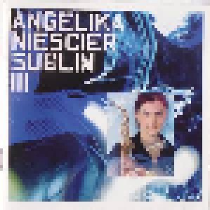 Angelika Niescier: Sublim III (CD) - Bild 1