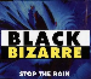 Black Bizarre: Stop The Rain (Single-CD) - Bild 1