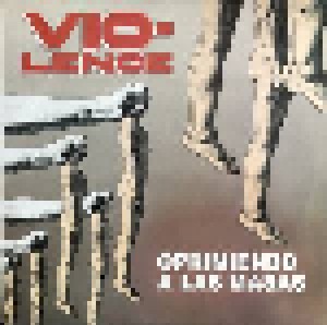 Vio-lence: Oppressing The Masses (LP) - Bild 1