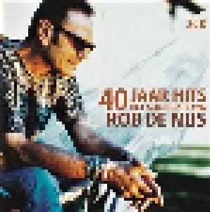 Rob de Nijs: 40 Jaar Hits - Het Allerbeste Van Rob De Nijs (2-CD) - Bild 1