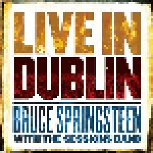 Bruce Springsteen With The Sessions Band: Live In Dublin (3-LP) - Bild 1