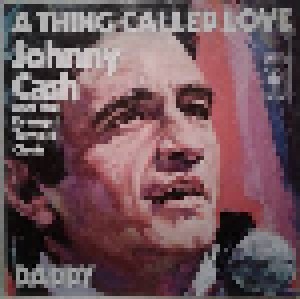 Johnny Cash: A Thing Called Love / Daddy (7") - Bild 1