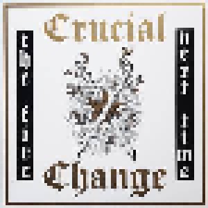 Cover - Crucial Change: Fire Next Time, The