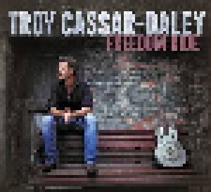 Cover - Troy Cassar-Daley: Freedom Ride