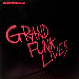 Grand Funk Railroad: Grand Funk Lives (LP) - Bild 1