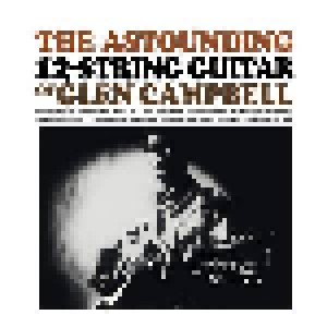 Cover - Glen Campbell: Astounding 12-String Guitar Of Glen Campbell, The