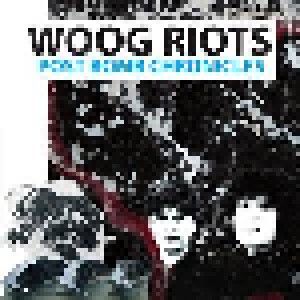 Woog Riots: Post Bomb Chronicles (LP) - Bild 1