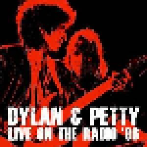 Bob Dylan & Tom Petty: Live On The Radio '86 (CD) - Bild 1