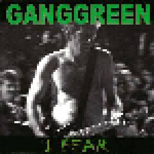 Gang Green: I Fear - Cover