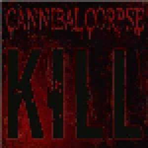 Cannibal Corpse: Kill (LP) - Bild 1