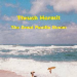 Cover - Thrush Hermit: Great Pacific Ocean, The