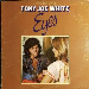 Tony Joe White: Eyes (LP) - Bild 1