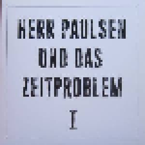 Cover - Herr Paulsen Und Das Zeitproblem: I