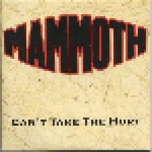 Mammoth: Can't Take The Hurt (3"-CD) - Bild 1