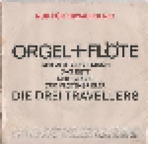 Die 3 Travellers: Orgel Und Flöte (7") - Bild 2