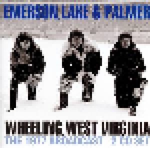 Emerson, Lake & Palmer: Wheeling, West Virginia - The 1977 Broadcast (2-CD) - Bild 1