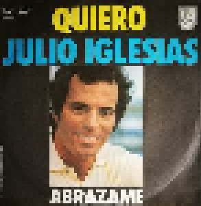 Julio Iglesias: Quiero (7") - Bild 1