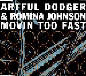 Artful Dodger & Romina Johnson: Movin Too Fast - Cover