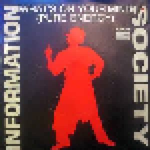 Information Society: What's On Your Mind (Pure Energy) (7") - Bild 1