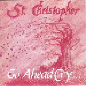 St. Christopher: Go Ahead, Cry... - Cover