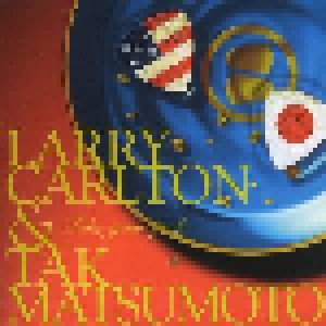 Larry Carlton & Tak Matsumoto: Take Your Pick (CD) - Bild 1