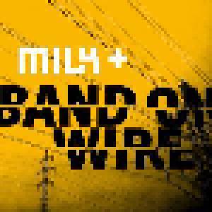 MILK+: Band On Wire - Cover