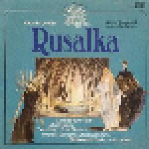 Antonín Dvořák: Rusalka (LP) - Bild 1