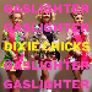 Cover - Dixie Chicks: Gaslighter
