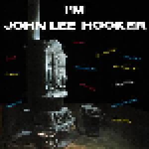 John Lee Hooker: I'm John Lee Hooker (CD) - Bild 1