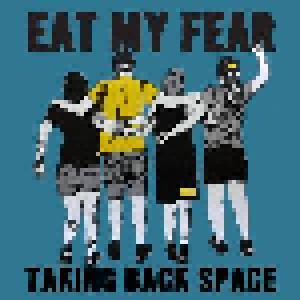 Eat My Fear: Taking Back Space (7") - Bild 1