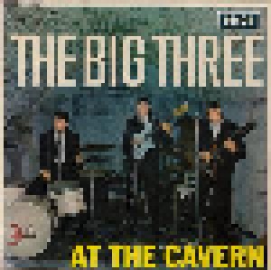 Cover - Big Three, The: At The Cavern