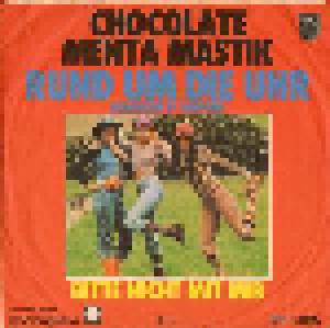 Chocolate Menta Mastik: Rund Um Die Uhr (7") - Bild 2