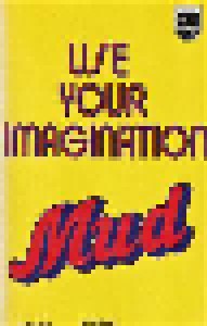 Mud: Use Your Imagination (Tape) - Bild 1