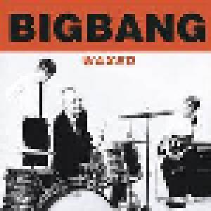 BigBang: Waxed - Cover